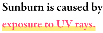 Sunburn is caused by exposure to UV rays.