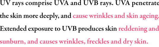 Extended exposure to UVB produces skin reddening and sunburn, and causes wrinkles, freckles and dry skin. Extended exposure to UVB produces skin reddening and sunburn, and causes wrinkles, freckles and dry skin.